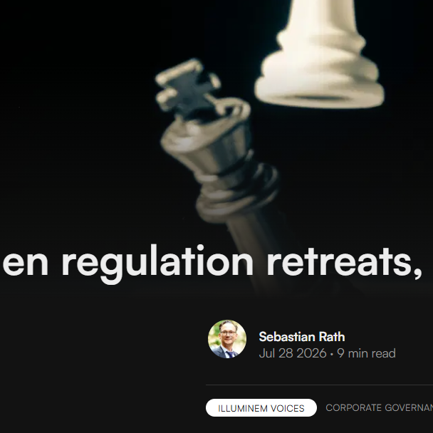 Summer-Insight-7/2026-When-regulation-retreats-published-on-illuminem Summer-Insight-7/2026-When-regulation-retreats-published-on-illuminem